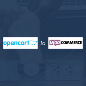 OpenCart to WooCommerce Migration